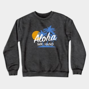 Aloha Mr. Hand - vintage design Crewneck Sweatshirt